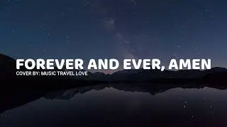 Forever And Ever, Amen (lyrics) - Music Travel Love
