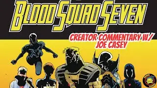 Blood Squad Seven #1 Creator Commentary w/ Joe Casey | 90s Comic Themes Reimagined For A New Era