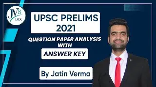 UPSC Prelims 2021: Question Paper Answer key & Analysis || By Jatin Verma