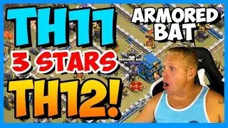 *AMAZING!* ARMORED BAT 3 STARS TH11 vs TH12! CLASH OF CLANS ATTACK STRATEGY