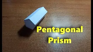 How to make a Pentagonal Prism out of paper