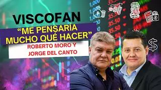 Consultorio | ¿Qué hacer con Viscofan? Con Jorge del Canto y Roberto Moro