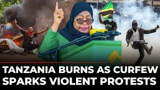 Tanzania Protest LIVE: Chaos Erupts Amid Disputed Elections & Internet Blackout, Samia Suluhu Hassan