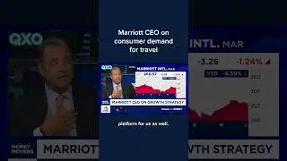 Marriott CEO on consumer demand for travel