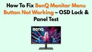 Как исправить неработоспособность кнопки меню на мониторе BenQ &mdash; блокировка экранного меню и тест...