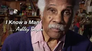 I Know a Man ... Ashley Bryan Trailer by Richard Kane
