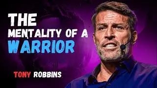 THE MENTALITY OF A WARRIOR - TONY ROBBINS MOTIVATIONAL SPEECH