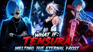 What If Tensura Melting the Eternal Frost rimuru x Velzard PART 5