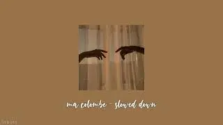 Ma Colombe - Slowed Down || By NEJ