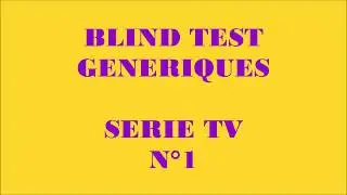 BLIND TEST GENERIQUE - SERIE TV - N&deg;1