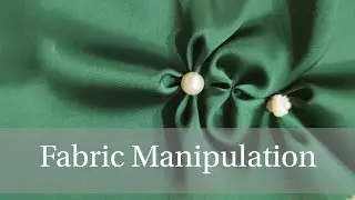 Fabric Manipulation|Fabric Flower|