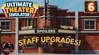 Big Staff Upgrades Finally Smooth Things Out | Ultimate Theater Simulator Ep. 6