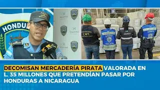 Decomisan mercader&iacute;a pirata valorada en L. 35 millones que pretend&iacute;an pasar por Honduras a Nicaragua