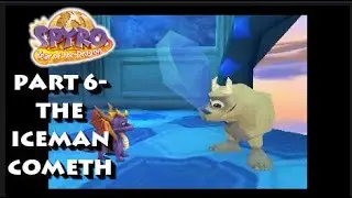 Spyro Year of the Dragon Part 6-The Iceman Cometh