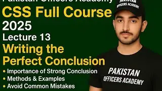 CSS Full Course | Lecture 13 | Writing the Perfect Conclusion | CSS Essay Writing Tips
