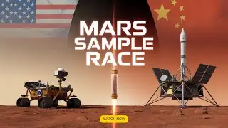 Mars Sample Race: China vs NASA!
