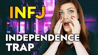 WHY THE INFJ NEEDS EXTERNAL VALIDATION TOO