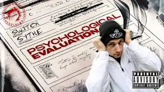Psychological Evaluation by Switch @SwitchHipHop  & Sythe @chronicsythe