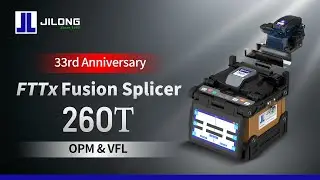 JILONG 33rd Anniversary FTTx Fusion Splicer 260T | OPM & VFL