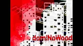 dom!No - Dom!nowood (Full)