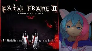 Fatal Frame II Director's Cut [1] - Gotta See What's Up Before The Remake | VTuber