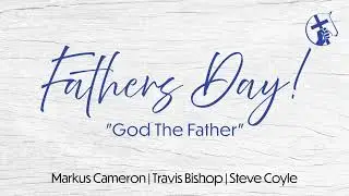 God The Father | Markus Cameron - Travis Bishop - Steve Coyle