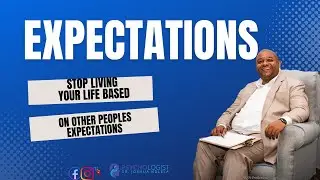 Expectations -  stop living your life based on other people's expectations