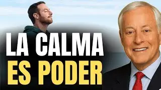 LA CALMA ES PODER: C&oacute;mo Mantenerte Fuerte en un Mundo que Quiere Verte Reaccionar 🧠 | Brian Tracy