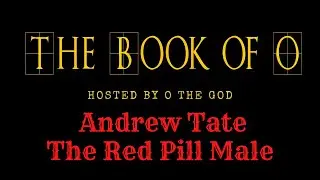 Andrew Tate The Red Pill Male - The Book of O