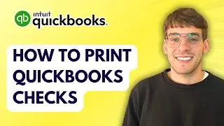 How to Print Quickbooks Checks [2026 Full Guide]