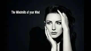 Sinne Eeg - The Windmills Of Your Mind (Music Michel Legrand)