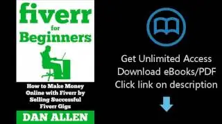 Download FIVERR: For Beginners: How to Make Money Online with Fiverr by Selling Successful Fiver PDF