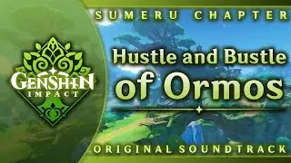 Hustle and Bustle of Ormos | Genshin Impact Original Soundtrack: Sumeru Chapter