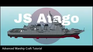 Warship Craft - JS Atago Tutorial