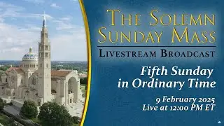 Fifth Sunday in Ordinary Time &ndash; February 9, 2025