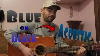 Blue On Black - Kenny Wayne Shepard (Kenneth Acoustic Covers)