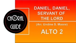 Daniel, Daniel, Servant of the Lord - ALTO 2 | Arr U Moore
