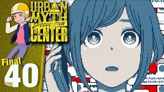 The Great Reset - Let's Play Urban Myth Dissolution Center - Part 40 (Final)