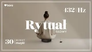 432 Hz Muzyka Relaksacyjna | Rytuał Głowy – Uzdrawiający Sen i Odprężenie |  LOVEBURU