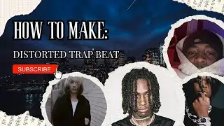 How to make Distorted Trap beat