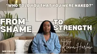 WTYTYWN?: Keana Harlow on Finding God after Sexual Abuse