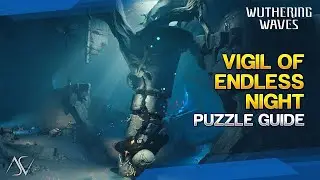 Vigil of Endless Night (Puzzle Guide) - Exploration Quest | Wuthering Waves