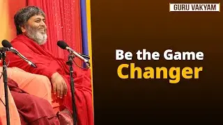 Guru Vakyam Episode 1319 : Be the Game Changer.