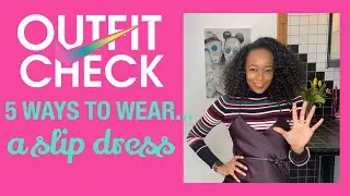 Five Ways To Wear A Slip Dress!! Outfit Check by Annaliese Dayes