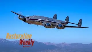 The Amazing Lockheed Constellation Restoration! - Restoration Weekly S2 Episode 1