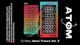 DJ Alive | Atom Trance Vol. 5 | Hard Trance Rave Anthems Mix
