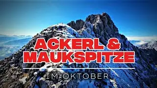 🔥Ackerl- & Maukspitze – Wilder Kaiser Pur 🔥