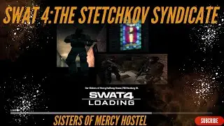 SWAT 4: The Stetchkov Syndicate - Sisters of Mercy Hostel