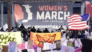 Women&rsquo;s March LA - Why Are You Marching?