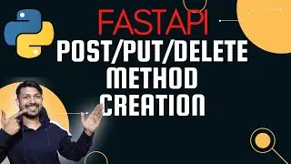 FastAPI PUT, POST, DELETE & API Route methods explained
